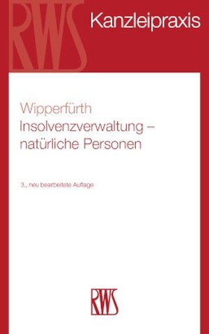 Wipperfürth, Sylvia. Insolvenzverwaltung - natürliche Personen. RWS Verlag, 2026.
