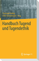 Handbuch Tugend und Tugendethik