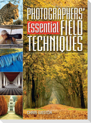 PHOTOGRAPHY ESSENTIAL FIELD TECHNIQUES