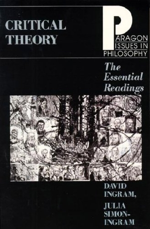 Ingram, David. Critical Theory - The Essential Readings. Paragon House Publishers, 1998.