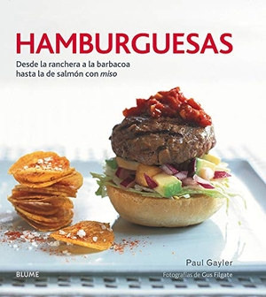 Gayler, Paul. Hamburguesas - Desde La Ranchera a la Barbacoa Hasta La de Salmón Con Miso. Blume, 2016.