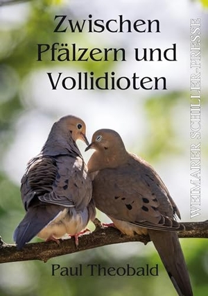 Theobald, Paul. Zwischen Pfälzern und Vollidioten. Fouque Literaturverlag, 2026.