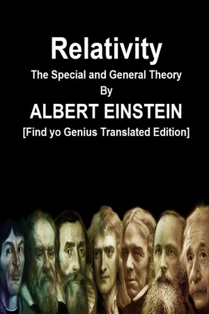 Einstein, Albert. Relativity  The Special and General Theory  By ALBERT EINSTEIN [Find yo Genius Translated Edition]. Blurb, 2026.