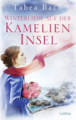 Bach, Tabea. Winterliebe auf der Kamelien-Insel - Eine Geschichte aus der Bretagne. Lübbe, 2019.