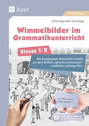 Segmüller-Schwaiger, Silvia. Wimmelbilder im Grammatikunterricht - Klasse 1/2 - Mit passgenauen Materialien Inhalte aus dem Bereich Sprache untersuchen entdecken und begreifen. Auer Verlag i.d.AAP LW, 2024.