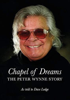 Lodge, Dave / Peter Wynne. Chapel of Dreams - The 