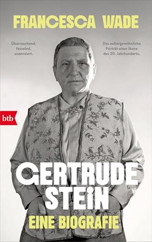 Wade, Francesca. Gertrude Stein - Eine Biografie - Zum 80. Todestag der Ikone der literarischen Moderne, mit bisher unveröffentlichtem Archivmaterial. Btb, 2026.