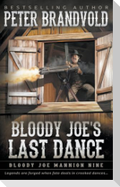 Bloody Joe's Last Dance