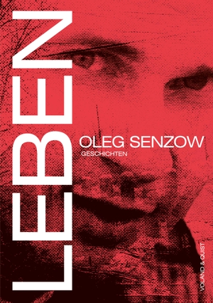 Senzow, Oleg. Leben. Voland & Quist, 2019.