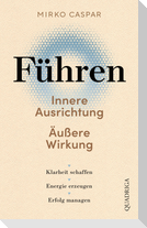 Führen - Innere Ausrichtung und äußere Wirkung