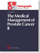 The Medical Management of Prostate Cancer II