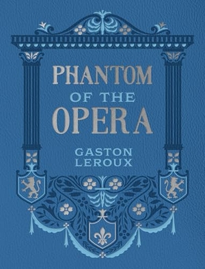 Leroux, Gaston. Phantom of the Opera. Quarto Publishing Group USA, Inc., 2025.