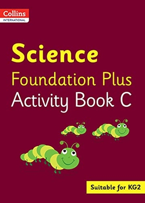 Macgregor, Fiona. Collins International Foundation - Collins International Science Foundation Plus Activity Book C. HarperCollins UK, 2021.