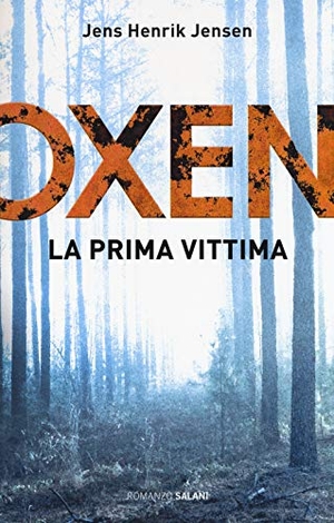 Jensen, Jens Henrik. Jensen, J: Prima vittima. Oxen. Salani, 2019.