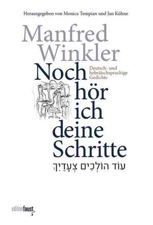 Winkler, Manfred. Noch hör ich deine Schritte - Deutsch- und hebräischsprachige Gedichte. Jubiläums-Ausgabe zum hundersten Geburtstag des Dichters (1922-2022). edition faust, 2022.