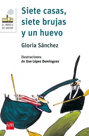López Domínguez, Xan / Gloria Sánchez Palomino. Siete casas, siete brujas y un huevo. Fundación Santa María-Ediciones SM, 2017.