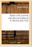 Épitre a M. Laurent, chevalier de l'ordre de S. Michel