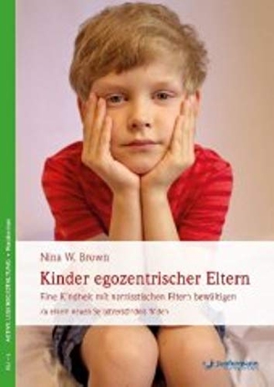 Brown, Nina W.. Kinder egozentrischer Eltern - Eine Kindheit mit narzisstischen Eltern bewältigen. Zu einem neuen Selbstverständnis finden. Junfermann Verlag, 2010.