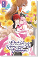 The Dark History of the Reincarnated Villainess, Vol. 5