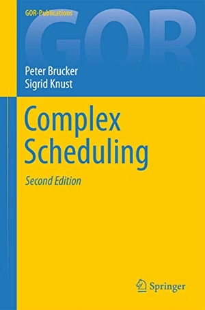 Brucker, Peter / Sigrid Knust. Complex Scheduling. Springer, 2011.