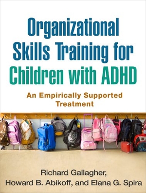 Gallagher, Richard / Abikoff, Howard B et al. Organizational Skills Training for Children with ADHD - An Empirically Supported Treatment. Guilford Publications, 2014.