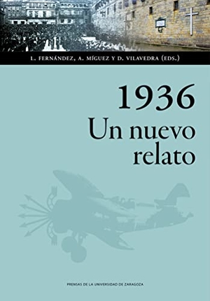 Vilavedra Fernández, Dolores / Fernández Prieto, Lourenzo et al. 1936, un nuevo relato.  Prensas Universitarias de Zaragoza, 2020.