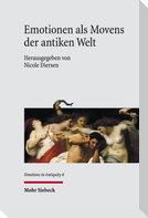 Emotionen als Movens der antiken Welt