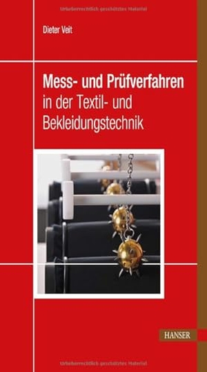 Veit, Dieter. Mess- und Prüfverfahren in der Textil- und Bekleidungstechnik. Hanser Fachbuchverlag, 2026.