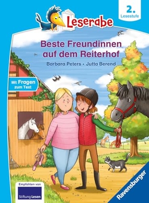 Peters, Barbara. Leserabe 2. Lesestufe - Beste Freundinnen auf dem Reiterhof. Ravensburger Verlag, 2024.