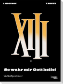 XIII 30: So Help Me God!