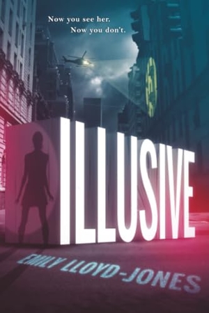 Lloyd-Jones, Emily. Illusive. Hachette Book Group USA, 2015.