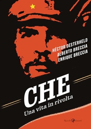 Breccia, Alberto / Breccia, Enrique et al. Che. Una vita in rivolta. Rizzoli Lizard, 2024.