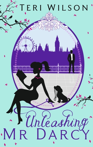 Wilson, Teri. Unleashing Mr Darcy. HarperCollins, 2014.