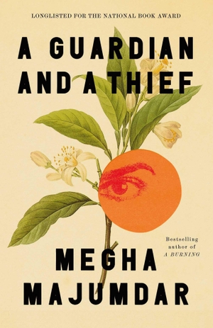 Majumdar, Megha. A Guardian and a Thief - Longlisted for the Women's Prize for Fiction 2026. Simon & Schuster UK Ltd, 2025.
