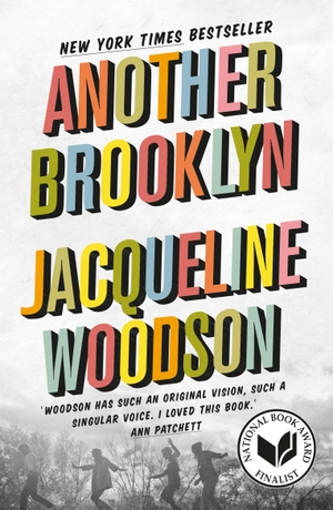 Woodson, Jacqueline. Another Brooklyn. Oneworld Publications, 2017.