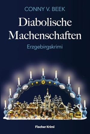 Beek, Conny v.. Diabolische Machenschaften - Erzgebirgskrimi. Fischer, Karin Verlag, 2024.
