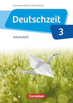 Banneck, Catharina / Cuntz, Ana et al. Deutschzeit Band 3: 7. Schuljahr - Baden-Württemberg - Arbeitsheft mit Lösungen. Cornelsen Verlag GmbH, 2017.