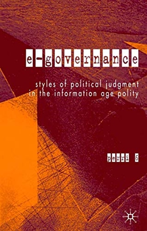 Perri / Perri et al. E-Governance - Styles of Political Judgement in the Informaton Age Polity. Springer Nature B.V., 2004.