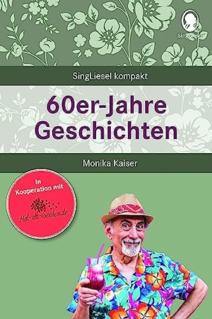 Kaiser, Monika. 60er-Jahre Geschichten für Senioren - Beschäftigung und Gedächtnistraining für Senioren mit Demenz. Beliebt und bewährt bei Senioren. Singliesel GmbH, 2022.