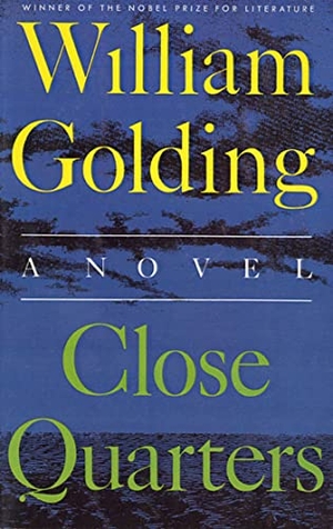 Golding, William. Close Quarters. Farrar, Strauss & Giroux-3PL, 1987.