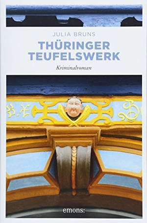 Bruns, Julia. Thüringer Teufelswerk. Emons Verlag, 2018.