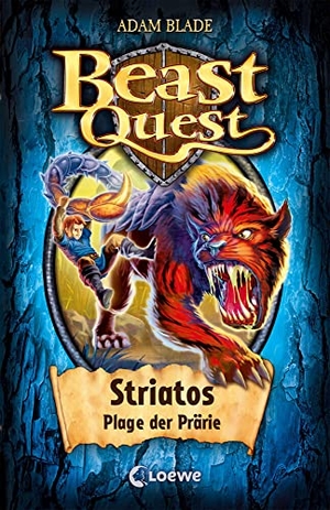 Blade, Adam. Beast Quest 44. Striatos, Plage der Prärie - Band 44. Loewe Verlag GmbH, 2016.