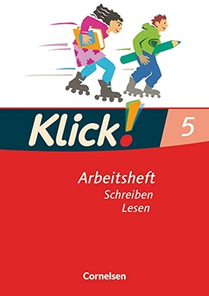 Bielert, Susanne / Huck, Heike et al. Klick! Deutsch - 5. Schuljahr - Ausgabe 2007 - Schreiben und Lesen - Arbeitsheft mit Lösungen. Cornelsen Verlag GmbH, 2007.