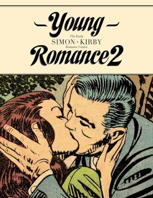Kirby, Jack / Joe Simon. Young Romance 2: The Best of Simon & Kirby Romance Comics. Fantagraphics Books, 2014.