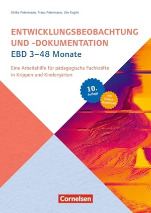 Koglin, Ute / Petermann, Franz et al. EBD 3-48 Monate - Eine Arbeitshilfe für pädagogische Fachkräfte in Krippen und Kindergärten - 10. Auflage. Verlag an der Ruhr GmbH, 2023.
