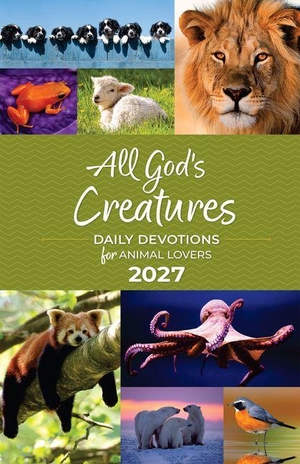 Guideposts. All God's Creatures 2027 - Daily Devotions for Animal Lovers. Guideposts, 2026.