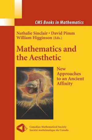 Higginson, William / Nathalie Sinclair (Hrsg.). Mathematics and the Aesthetic - New Approaches to an Ancient Affinity. Springer New York, 2006.