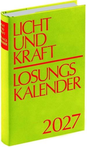 Gauger, Thomas (Hrsg.). Licht und Kraft/Losungskalender 2027 - Andachten über Losung und Lehrtext. AUE - Verlag GmbH, 2026.