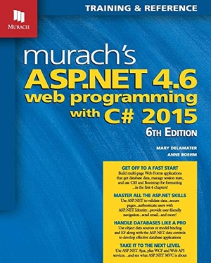 Boehm, Anne / Mary Delamater. Murach's ASP.NET 4.6 Web Programming with C# 2015. Mike Murach and Associates, Inc., 2016.
