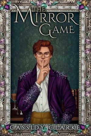 Clarke, Cassidy. The Mirror Game. Cassidy Clarke Writing & Editing, 2025.